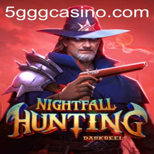 NightfallHunting: Unveiling the Thrilling Adventure of 5GGG