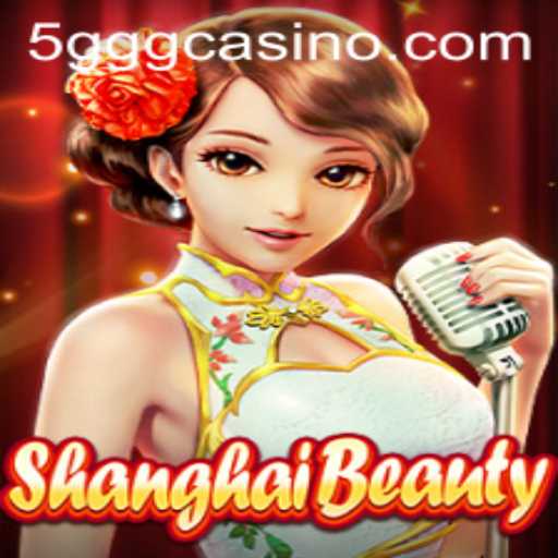 Exploring ShanghaiBeauty: A Deep Dive into the Game Mechanics and Exciting Features of 5GGG