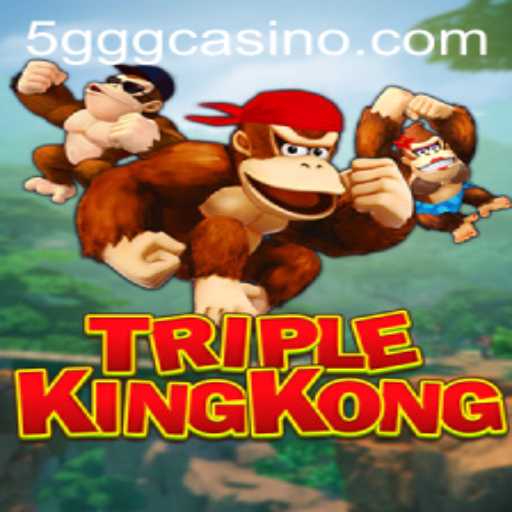 TripleKingKong: Unleashing Thrilling Adventures with 5GGG